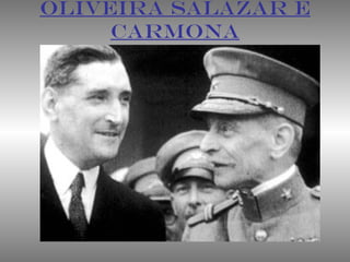 OLIVEIRA SALAZAR E
CARMONA
 