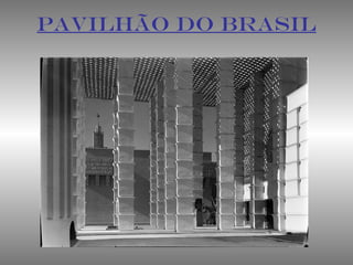 PAVILHÃO DO BRASIL
 