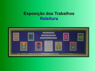 Exposição dos TrabalhosReleitura