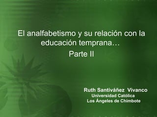 [object Object],[object Object],Ruth Santiváñez  Vivanco Universidad Católica  Los Ángeles de Chimbote 
