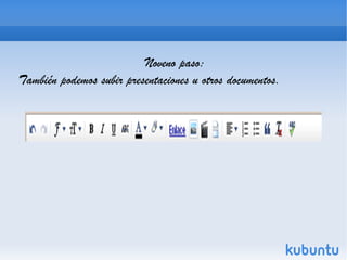 Noveno paso: También podemos subir presentaciones u otros documentos. 