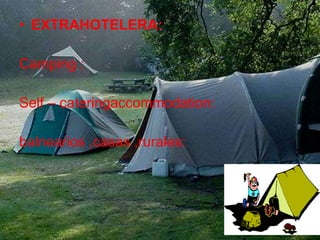 EXTRAHOTELERA: Camping : Self – cateringaccommodation: balnearios ,casas ,rurales: 