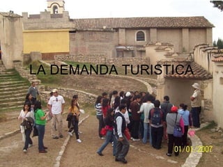 LA DEMANDA TURISTICA 