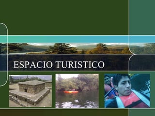 ESPACIO TURISTICO 