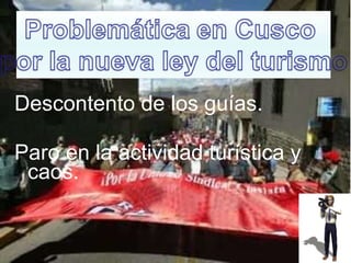 Descontento de los guías. Paro en la actividad turística y caos. 