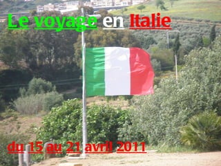 Le   voyage   en   Italie du   15   au   21   avril   2011 