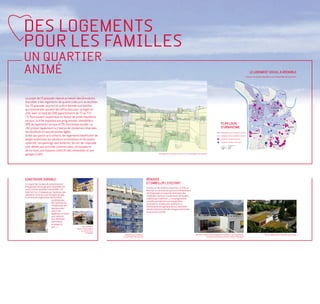 DES LOGEMENTS
POUR LES FAMILLES
UN QUARTIER
ANIMÉ                                                                                                                                                                                                                                      LE LOGEMENT SOCIAL À GRENOBLE
                                                                                                                                                                                                                                       Trouver de justes équilibres sur l’ensemble du quartier.




Le projet de l’Esplanade répond au besoin des Grenoblois
d’accéder à des logements de qualité à des prix accessibles.
Sur l’Esplanade, la priorité va être donnée aux familles
qui rencontrent souvent des difficultés pour se loger en
ville, avec un total de1200 appartements du T2 au T4/
T5. Poursuivant sa politique en faveur de justes équilibres
sociaux, la Ville imposera aux programmes immobiliers
30% de logements sociaux et 5% d’accession sociale. La                                                                                                                                               PLAN LOCAL
ZAC prévoit également la création de résidences réservées                                                                                                                                            D’URBANISME
aux étudiants et aux personnes âgées.                                                                                                                                                                MINIMUM DE 20% DE LOGEMENTS SOCIAUX

Grâce aux partis-pris urbains, les logements bénéficient de                                                                                                                                          MINIMUM DE 30% DE LOGEMENTS SOCIAUX

larges ouvertures sur plusieurs orientations et de jardins                                                                                                                                           LOGEMENTS SOCIAUX FAMILIAUX


collectifs. Les parkings sont enterrés, les rez-de-chaussée                                                                                                                                          LOGEMENTS SOCIAUX SPÉCIFIQUES


sont dédiés aux activités commerciales, artisanales et
de services, aux espaces collectifs des immeubles et aux
garages à vélo.                                                                                                       Des logements lumineux, ouverts sur les paysages environnants




CONSTRUIRE DURABLE                                                                                      RÉNOVER
Le respect des niveaux de consommation                                                                  ET EMBELLIR L’EXISTANT
énergétique sera exigé pour l’ensemble des                                                              Comme sur de nombreux quartiers, la Ville va
constructions nouvelles (norme BBC : 60                                                                 favoriser sur la route de Lyon et sur le boulevard
Kwh/m2/an). L’isolation par l’extérieur des                                                             de l’Esplanade un travail de rénovation des
bâtiments, le recours aux énergies solaires                                                             immeubles existants (ravalements de façades,
et les toitures végétalisées devront être                                                               isolation par l’extérieur…). Ces programmes
                              systématisées.                                                            incitatifs permettront aux copropriétés
                              Des systèmes de                                                           de bénéficier d’aides pour améliorer la
                              récupération des                                                          performance énergétique de leur immeuble
                              eaux pluviales                                                            afin de réduire le coût des charges et de limiter
                              seront mis                                                                les émissions de CO2.
                              également en place
                              pour valoriser
                              leur utilisation
                              (infiltration,
                              arrosage du
                              parc...).                  Des bâtiments
                                                   basse consommation
                                                        en construction
                                                             à Grenoble
                                                                            Isolation par l’extérieur                                                               Panneaux solaires photovoltaïques à de Bonne ; sur l’Esplanade,                        Toiture végétalisée de l’Ecole Lucie Aubrac
                                                                          sur les Grands-Boulevards                                                                              le projet donnera la priorité au solaire thermique
 