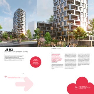 LES AUDACES
ARCHITECTURALES
DE RENNESRENNES 2030
LA VILLE À VOTRE IDÉE
« Notre projet occupe une position centrale
parmi les trois émergences (seize et quinze
étages) qui vont prendre place le long du
boulevard Saint-Conwoïon, élargi et réamé-
nagé en mail planté décrit Gaëlle Hamonic,
architecte.
HABITER LE CIEL
Agence Hamonic + Masson  Associés, Paris
« NOUS AVONS EU ICI
L'OPPORTUNITÉ DE
TRAVAILLER SUR LA
QUALITÉ DU LOGEMENT
ET DE PROPOSER UN
PROJET DÉMONSTRATEUR
D'UNE NOUVELLE FAÇON
D'HABITER LA HAUTEUR
AUJOURD'HUI. »
Gaëlle Hamonic, architecte
L'ensemblesedéveloppeenformedemani-
velledepuis le bâtiment le plus haut (50m)
jusqu'au bâtiment le plus bas (cinq étages).
Cette morphologie différenciée permet une
insertion harmonieuse de ces nouvelles
formes urbaines.
La découpe de la silhouette offre aux habi-
tants alentours une vue dynamique, et aux
usagersdubâtiment,deslieuxdiversifiés.Sa
positionenrotuleàl'entréeduquartiernous
a amenés à travailler des volumes en creux
dans la rondeur. Les courbes laissent glisser
la lumière et marquent une forte présence
sansagressivité.Lechoixd'unmatériauréflé-
chissant en parement renforce son identité
et amène de la poésie. C’est aussi une possi-
bilitédel’insérerdanslecieldeRennesetde
jouer avec ses subtiles variations.
Nous avons imaginé ce programme de 89
logements en accession (libre et régulée)
associée à du locatif social, comme un hub
social,économiqueetculturel.Unlaboratoire
denouvellespratiquescontemporaines.Ainsi
uneplateformecollective,unespacepotager
avecuneserre,v0ntprendreplaceausixième
étagedelarésidence.Leshabitantspourront
s'y retrouver et envisager des activités com-
munes. Les loggias ont été préférées aux
balcons filants. Les halls d'entrée en double
hauteurportentuneattentionàl'échelledes
piétons ; accès, traversées, transparences et
perspectives.s. Pour un dialogue à hauteur
d’homme. »
SIGNE
DISTINCTIF
SEIZE ÉTAGES
MIROITANTS POUR
RÉINVENTER
LA HAUTEUR
LE B2
BOULEVARD SAINT CONWOÏON / GUINES
ċċ LIVRAISON PRÉVUE À PARTIR DE 2021
ċċ MAÎTRE D'OUVRAGE : AIGUILLON CONSTRUCTION		
Implanté en bordure du boulevard Saint-Conwoïon, à mi-chemin
entre le quartier de la Courrouze et celui de l'Arsenal Redon, un
nouveau morceau de ville se construit. D'ici 2022,
460 logements vont prendre place sur cet ancien terrain militaire
de 2,5 hectares longeant le boulevard de Guines. Le projet
architectural de l'agence Hamonic+Masson pour le programme B2
a été pensé comme le point d'entrée de ce nouveau quartier.
 