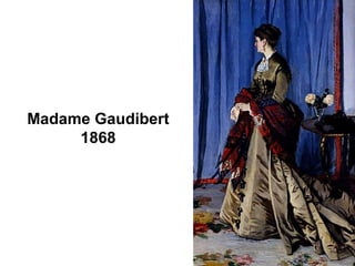 Madame Gaudibert
     1868
 