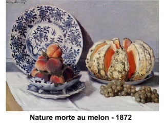 Nature morte au melon - 1872
 