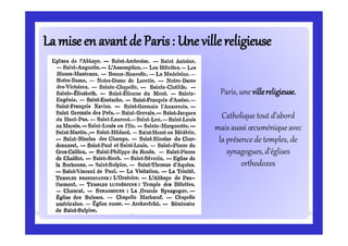 La miseen avantde Paris:La miseen avantde Paris: Une villereligieuseUne villereligieuse
Paris, une villereligieuse.
Catholique tout d’abord
mais aussi œcuménique avec
la présence de temples, de
synagogues, d’églises
orthodoxes
 