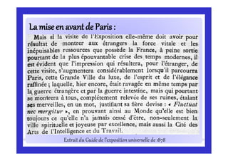 La miseen avantde ParisLa miseen avantde Paris::
Extrait du Guide de l’exposition universelle de 1878
 
