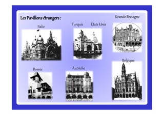 LesPavillonsétrangers:LesPavillonsétrangers:
Italie Turquie Etats Unis
Bosnie Autriche
Grande Bretagne
Belgique
 