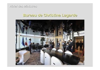 Hôtel des Ministres


         Bureau de Christine Lagarde
 