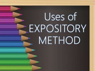 Expository Methods Expository Method of Teaching | PPTX
