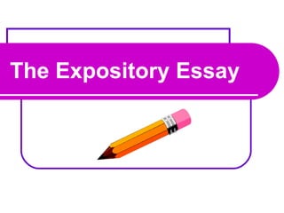 The Expository Essay 
