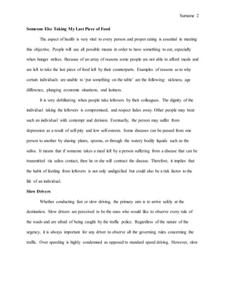 Surname 2
Someone Else Taking My Last Piece of Food
The aspect of health is very vital to every person and proper eating i...