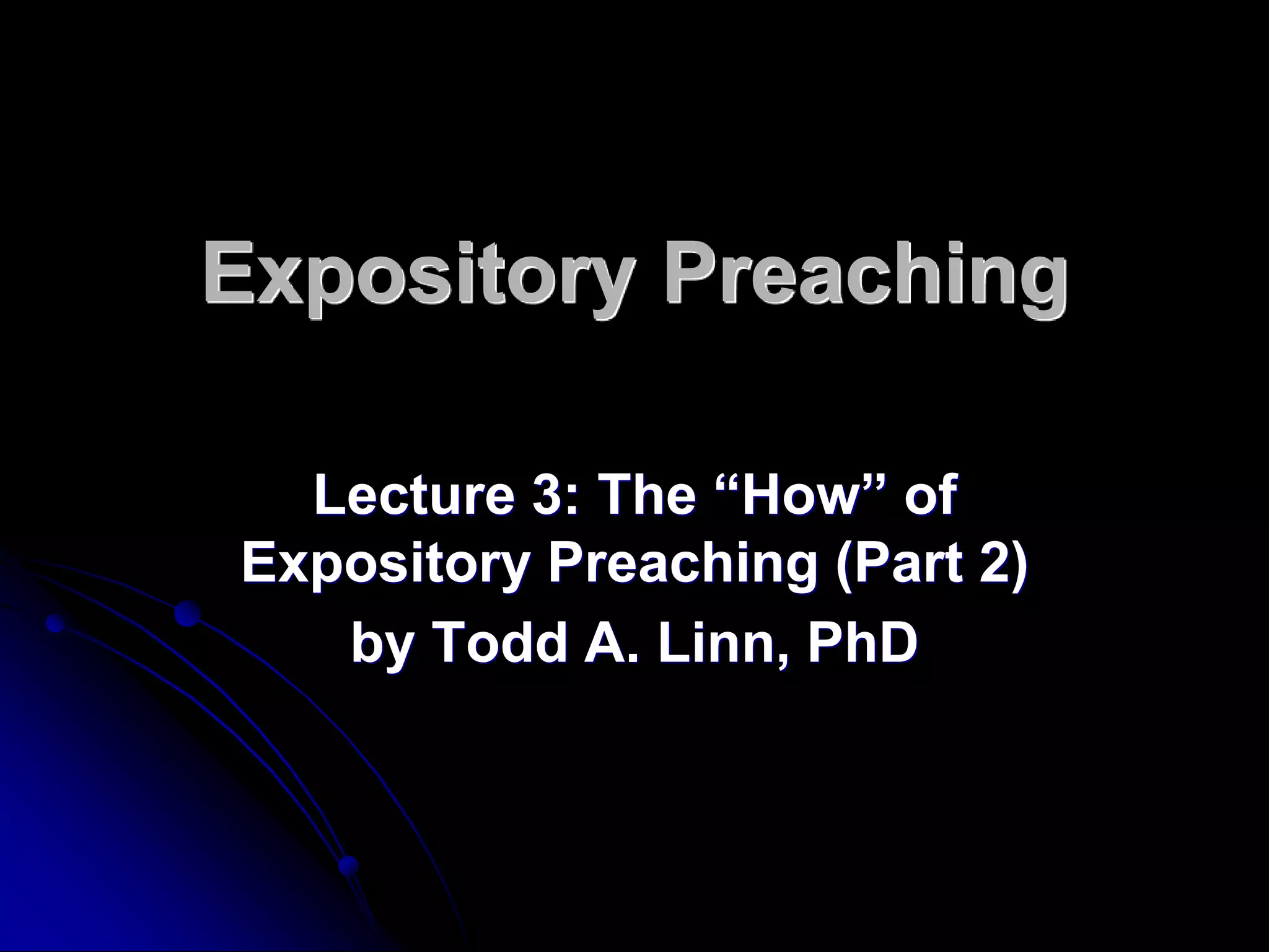 Expository Preaching, Lecture 3 (How, Part 2)
