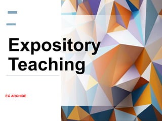Expository
Teaching
EG ARCHIDE
 