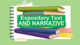 Expository Text
AND NARRATIVE
 