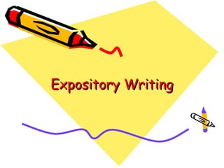 Expository Writing
 