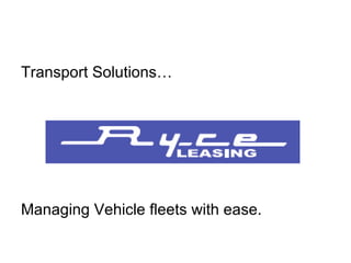 Transport Solutions… Managing Vehicle fleets with ease. 