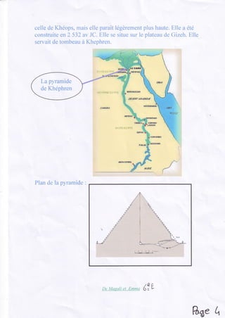 celleds KhéoFS,maiselleparaitlégèrementplushaute.
construiteen2 532av JC.E,ltesesituesurle plateaude
servaitcletombeauà Khephren.
fltreadté
Gizeh.H,lle
f'.iffIEf{lia Ë;'riiû
ABTDOg
H.*t-riËr'J'{'FTE
Flandela pyramide:
Lapyramide
deKhéphren
np uasati ei Effima C È
âseq
 