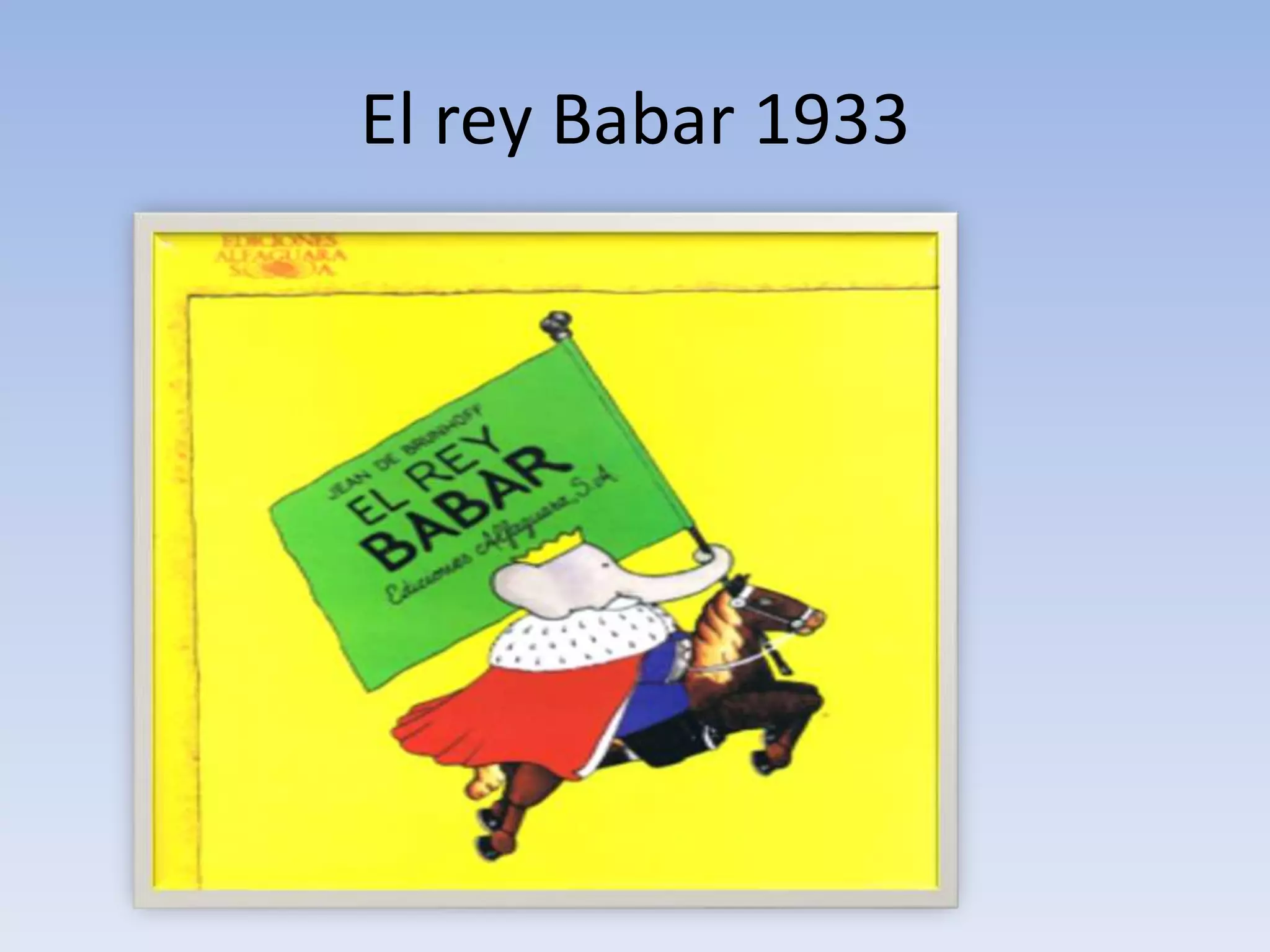 El rey Babar 1933
 