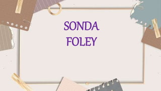 SONDA
FOLEY
 