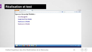 Institut Supérieur des Arts Multimédias de la Manouba 30
Réalisation et test
 