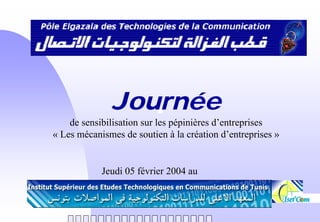 Journée
    de sensibilisation sur les pépinières d’entreprises
« Les mécanismes de soutien à la création d’entreprises »


                    Jeudi 05 février 2004 au



    1   2   3   4   5   6   7   8   9 10 11 12 13 14 15 16 17 18 19
 