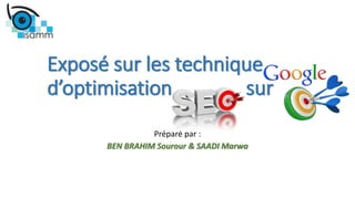 Exposé sur les technique
d’optimisation sur
Préparé par :
BEN BRAHIM Sourour & SAADI Marwa
 