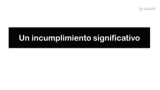 Un incumplimiento significativo
 