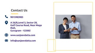 Contact Us
14
9015983983
A 26/8,Level 3, Sector 28,
Golf Course Road, Near Mega
Mall,
Gurugram - 122002
www.sanjeevdatta.com
info@sanjeevdatta.com
 