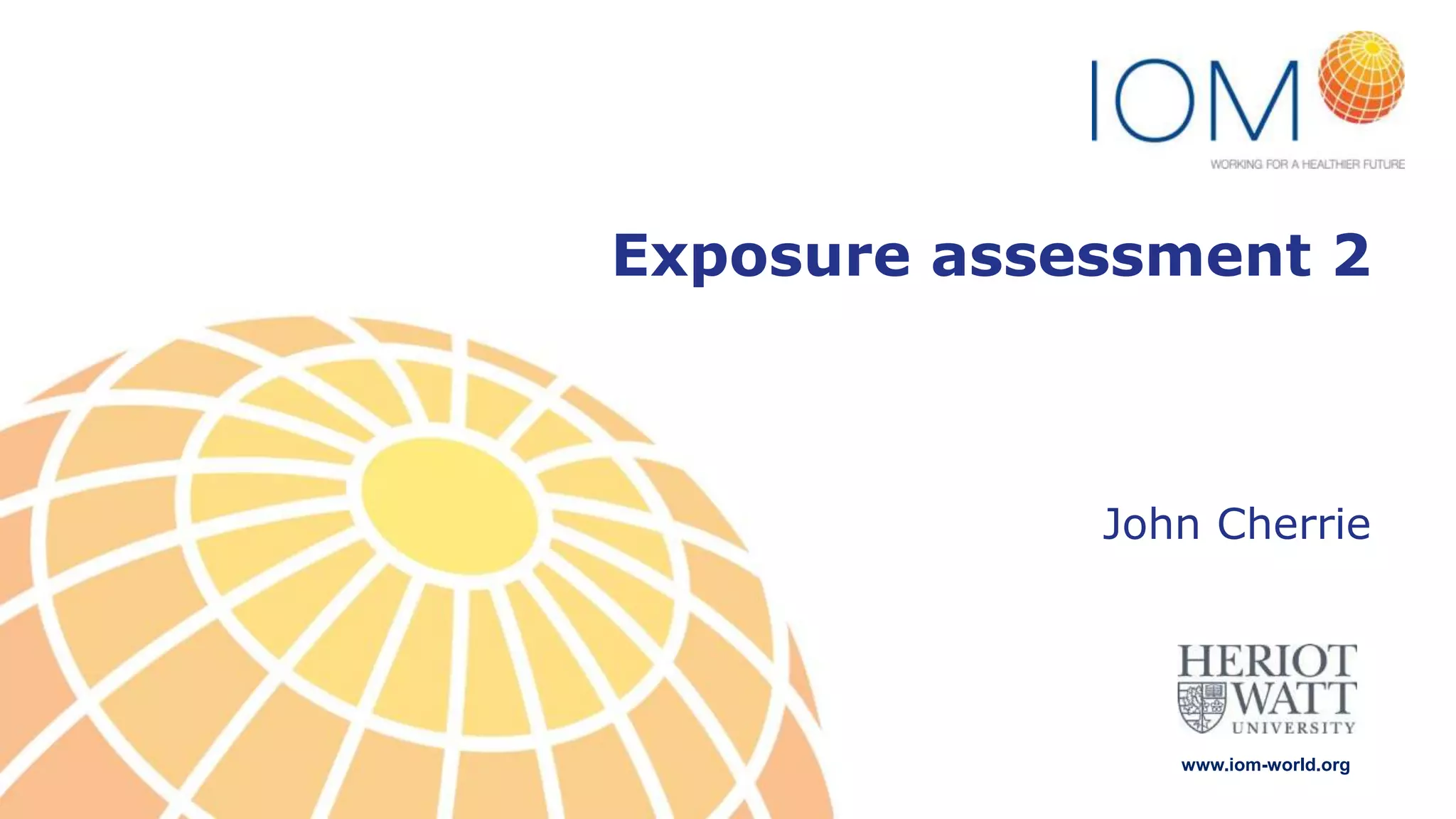 Exposure assessment for occupational epidemiology part 2 PPT