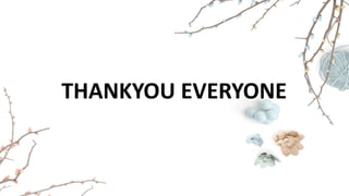 THANKYOU EVERYONE
 
