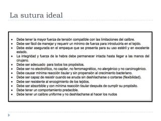 La sutura ideal
 