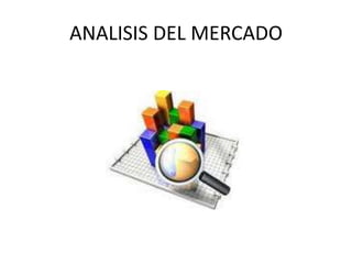 ANALISIS DEL MERCADO