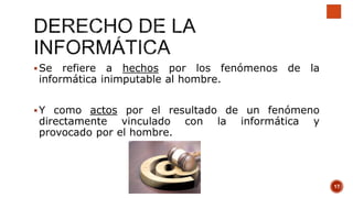 Se refiere a hechos por los fenómenos de la
informática inimputable al hombre.
Y como actos por el resultado de un fenómeno
directamente vinculado con la informática y
provocado por el hombre.
17
 