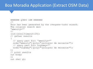Boa Moradia Application (Extract OSM Data)
 