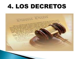 4. LOS DECRETOS
 