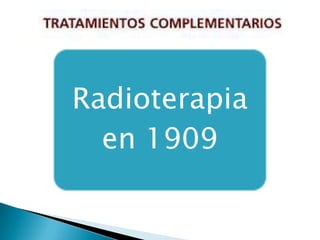 Radioterapia
  en 1909
 