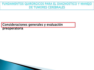 Consideraciones generales y evaluación
preoperatoria
 