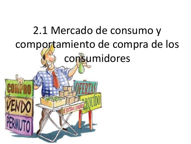 EL MERCADO Y LOS CONSUMIDORES