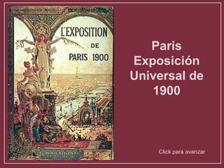 Paris
Exposición
Universal de
   1900



    Click para avanzar
 