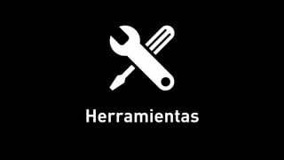 Herramientas
 