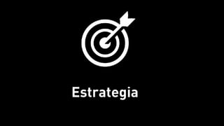 Estrategia
 
