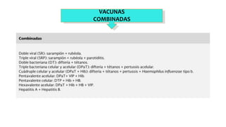 VACUNAS
COMBINADAS
 