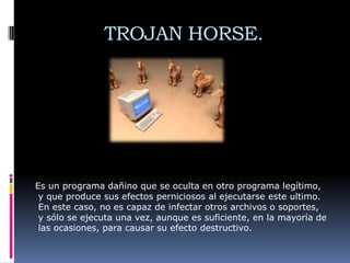 TROJAN HORSE.




Es un programa dañino que se oculta en otro programa legítimo,
 y que produce sus efectos perniciosos al ejecutarse este ultimo.
 En este caso, no es capaz de infectar otros archivos o soportes,
 y sólo se ejecuta una vez, aunque es suficiente, en la mayoría de
 las ocasiones, para causar su efecto destructivo.
 