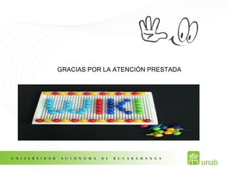 GRACIAS POR LA ATENCIÓN PRESTADA
 